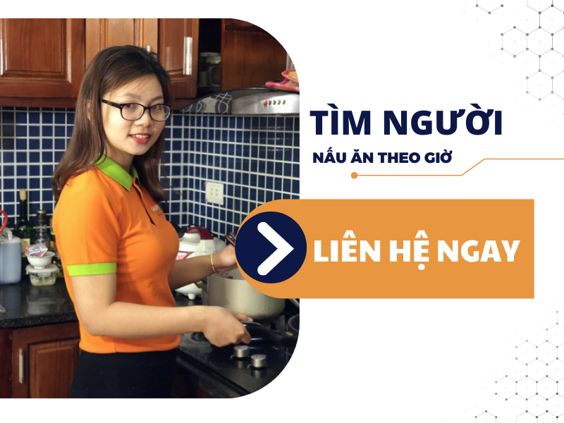 [Mách Bạn] Tìm người nấu ăn theo giờ đơn vị nào uy tín nhất Hà Nội?